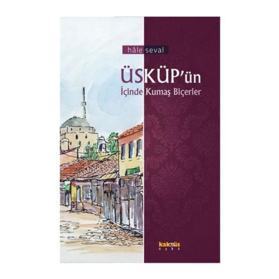 ÜSKÜPÜN İÇİNDE KUMAŞ BİÇERLER - HÂLE SEVAL
