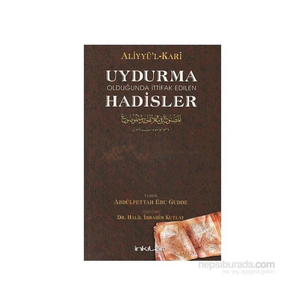 Uydurma Olduğunda İttifak Edilen Hadisler-Aliyyü'L-Kari Din Kitapları Fiyatı