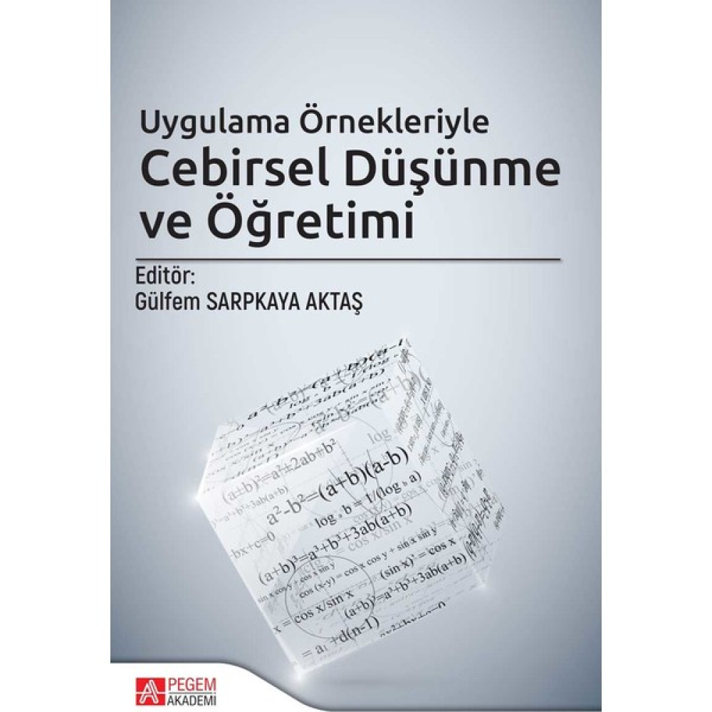 Uygulama Örnekleriyle Cebirsel Düşünme ve Öğretimi - Gülfem Sarpkaya Eğitim Yönetimi Fiyatı