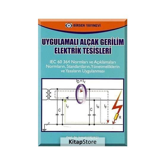 UYGULAMALI ALÇAK GERILIM ELEKTRIK TESISLERI - İSMAİL KAŞIKÇI