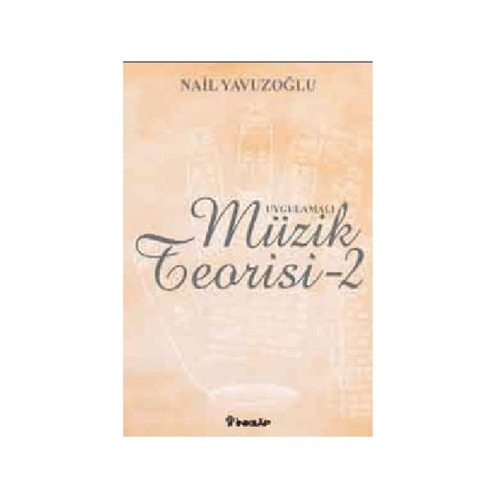 Uygulamalı Müzik Teorisi 2 - Nail Yavuzoğlu Müzik Fiyatı