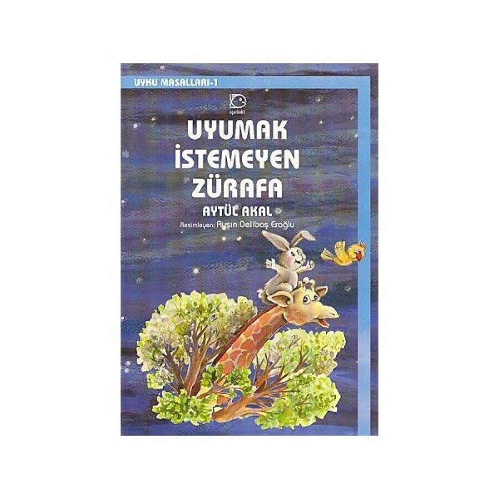 Uyumak İstemeyen Zürafa - Aytül Akal Çocuk Masal Fiyatı
