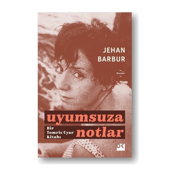Uyumsuza Notlar: Bir Tomris Uyar Kitabı - Jehan Barbur Deneme - İnceleme Fiyatı