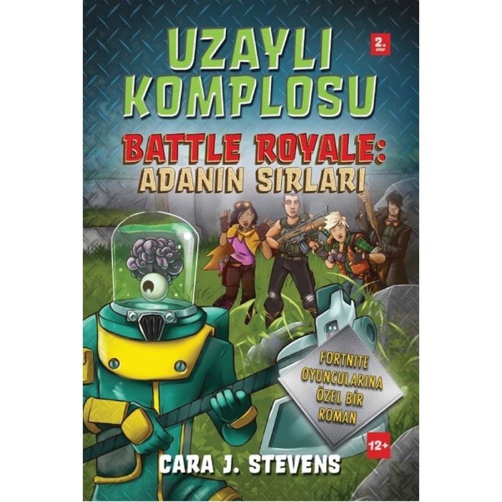 Uzaylı Komplosu Battle Royale Adanın Sırları - Cara J. Stevens Çocuk Roman Fiyatı