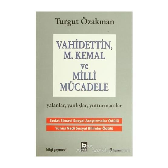 VAHIDETTIN, M. KEMAL VE MILLI MÜCADELE - TURGUT ÖZAKMAN