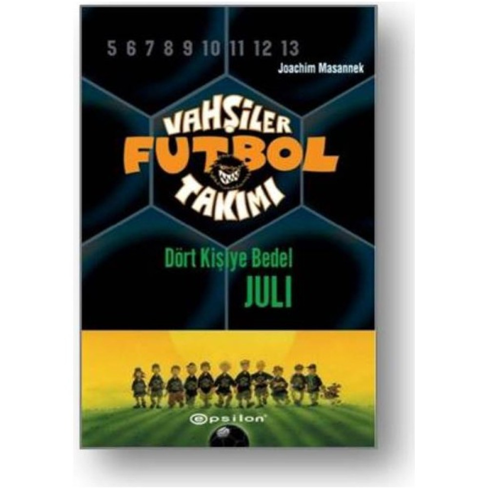 Vahşiler Futbol Takımı 4: Dört Kişiye Bedel Juli Çocuk Masal Fiyatı