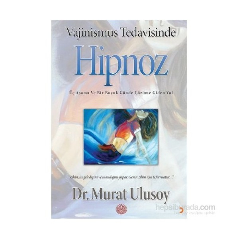 Vajinismus Tedavisinde Hipnoz-Murat Ulusoy Sağlık ve Cinsellik Kitapları Fiyatı