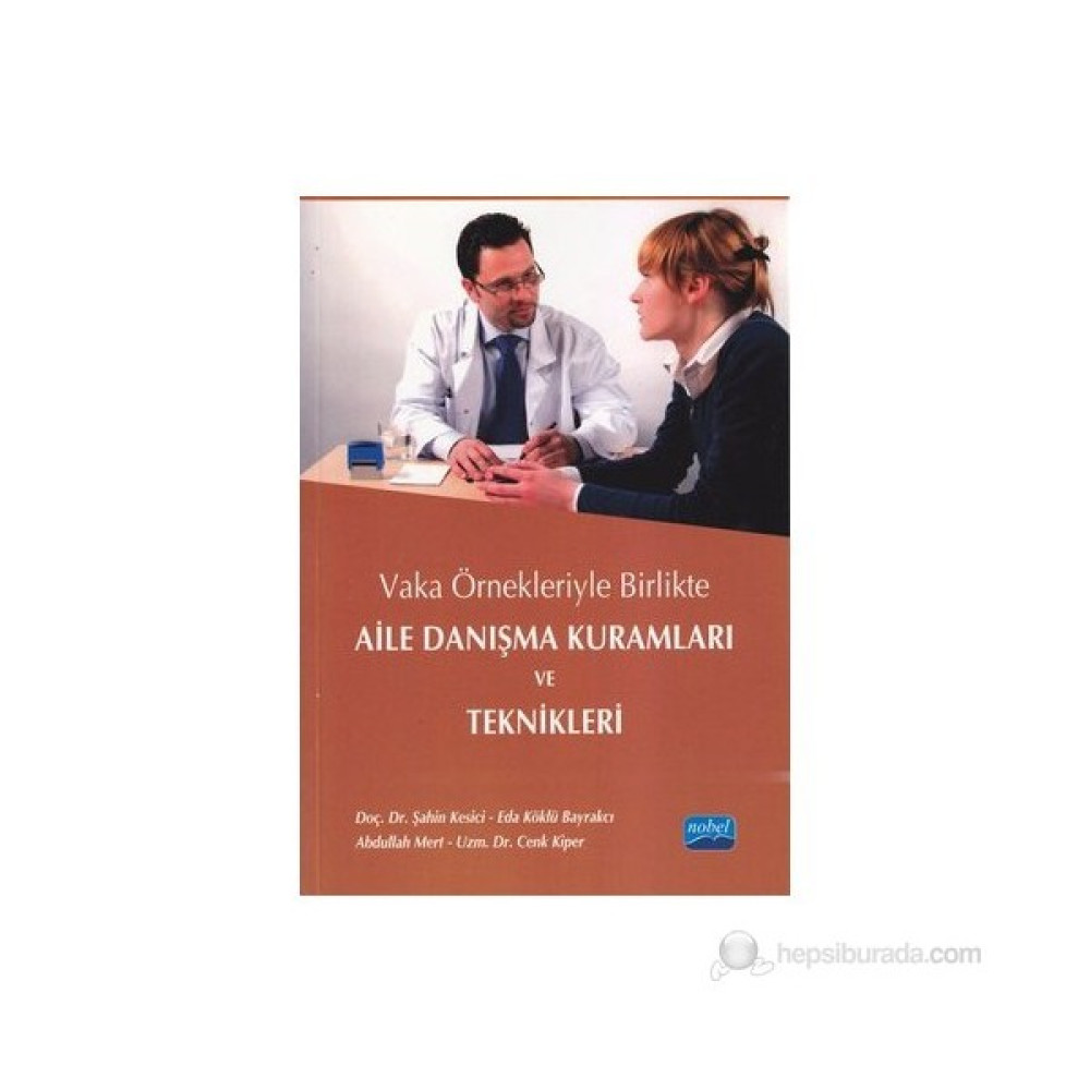 Vaka Örnekleriyle Birlikte Aile Danışma Kuramları ve Teknikleri - Şahin Kesici Aile Sağlığı Kitapları Fiyatı