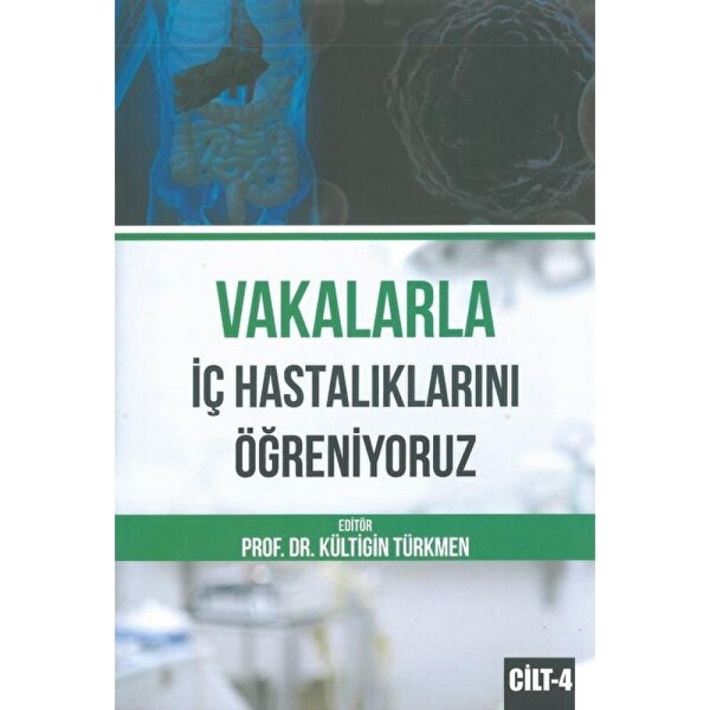 Vakalarla iç Hastalıklarını Öğreniyoruz Cilt: 4 Tıp Kitapları Fiyatı