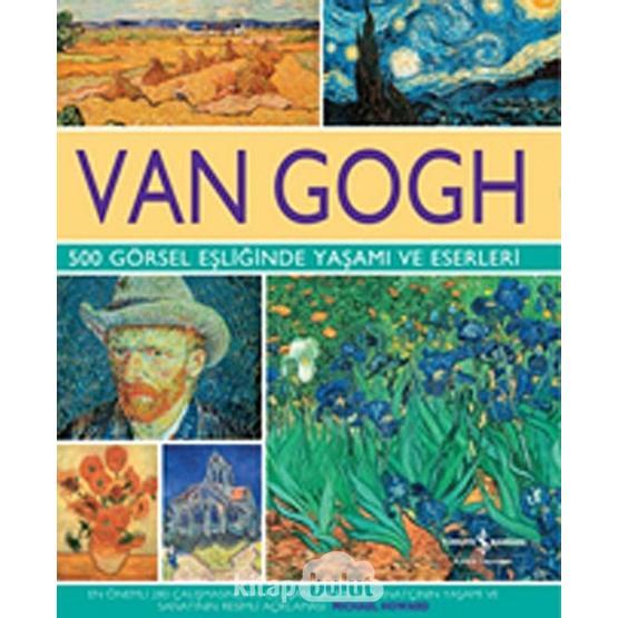 Van Gogh - 500 Görsel Eşliğinde Yaşamı ve Eserleri - Michael Howard