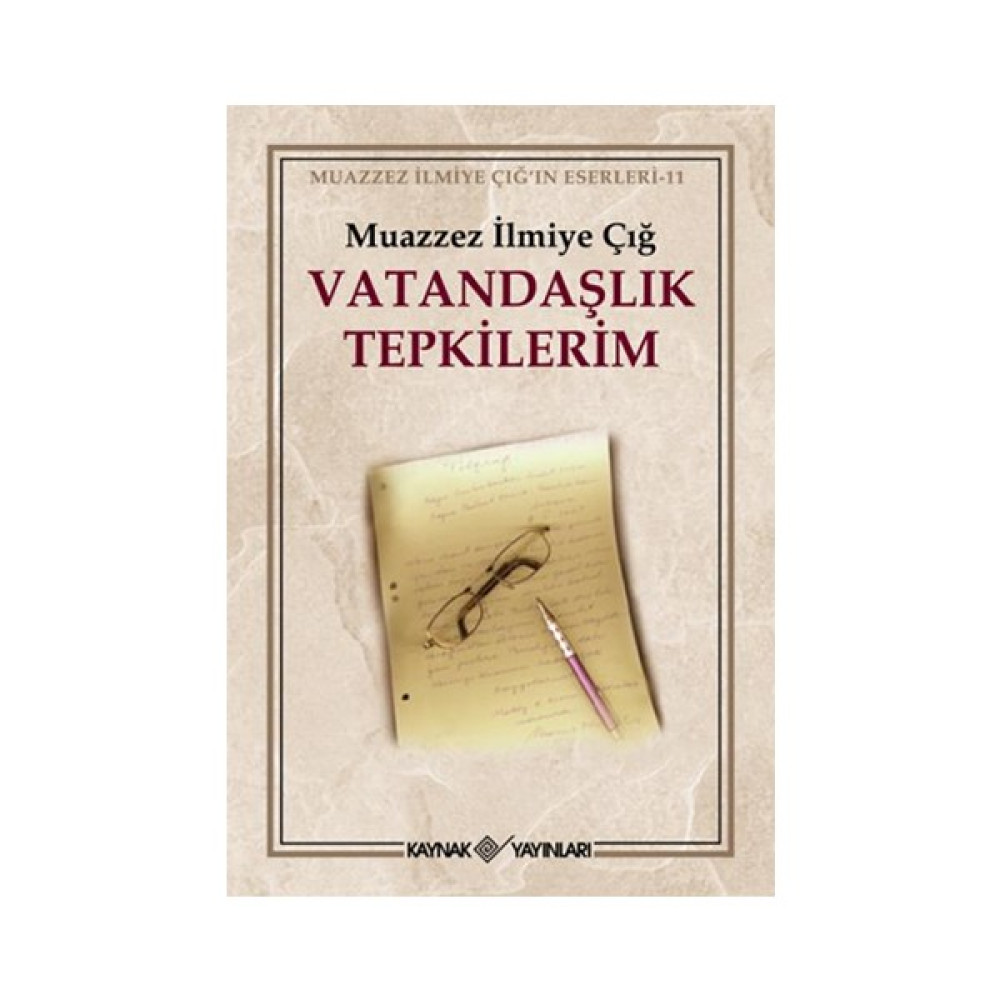 Vatandaşlık Tepkilerim-Muazzez İlmiye Çığ Mektup - Anı - Günlük - Anlatı Fiyatı