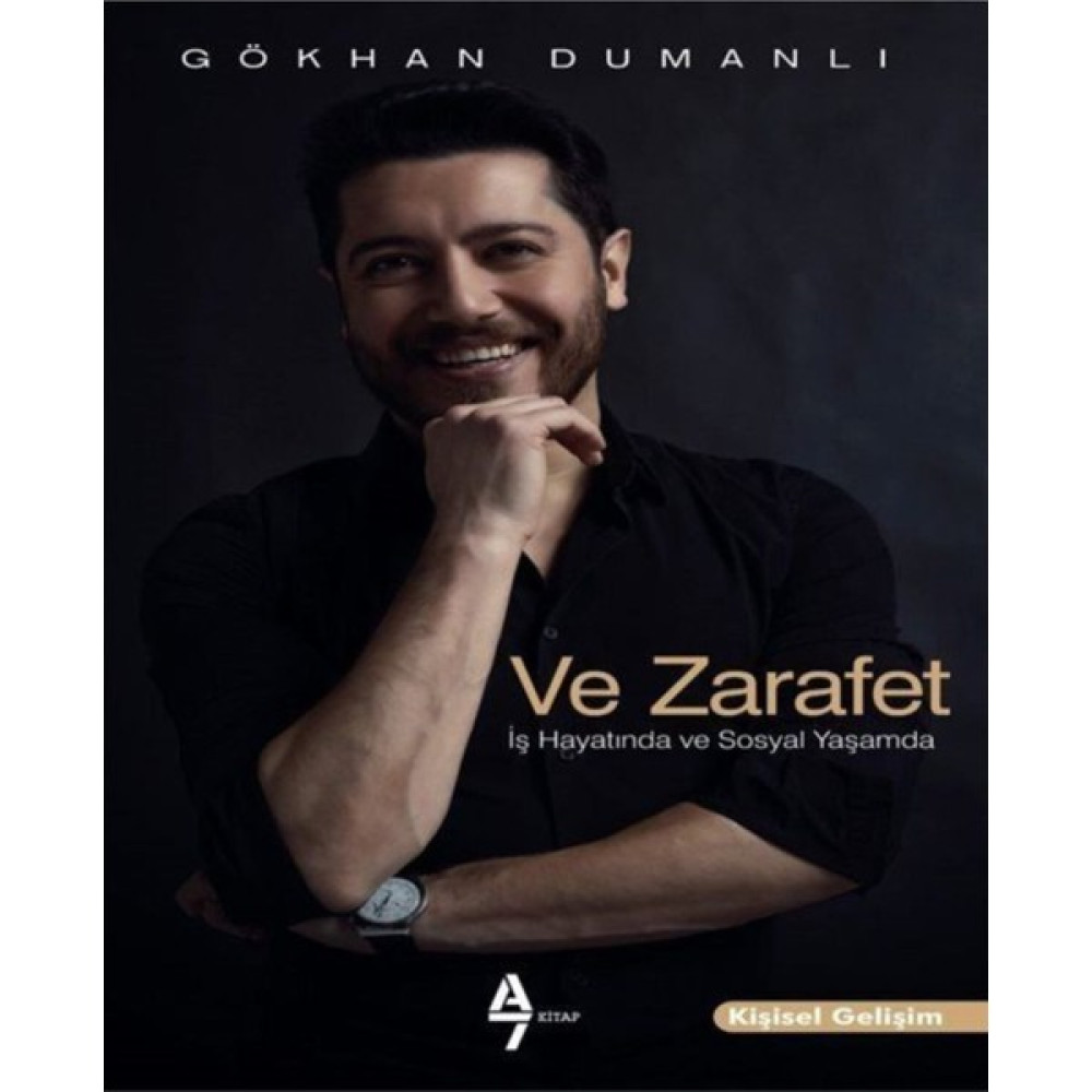ve Zarafet Iş Hayatında ve Sosyal Yaşamda -Gökhan Dumanlı Kişisel Gelişim ve Psikoloji Fiyatı