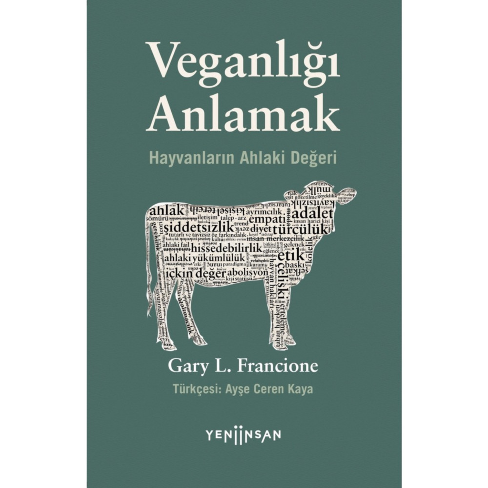 Veganlığı Anlamak Hayvanların Ahlaki Değeri - Gary L. Francione Toplum Hayatı / Toplumsal Konular Fiyatı