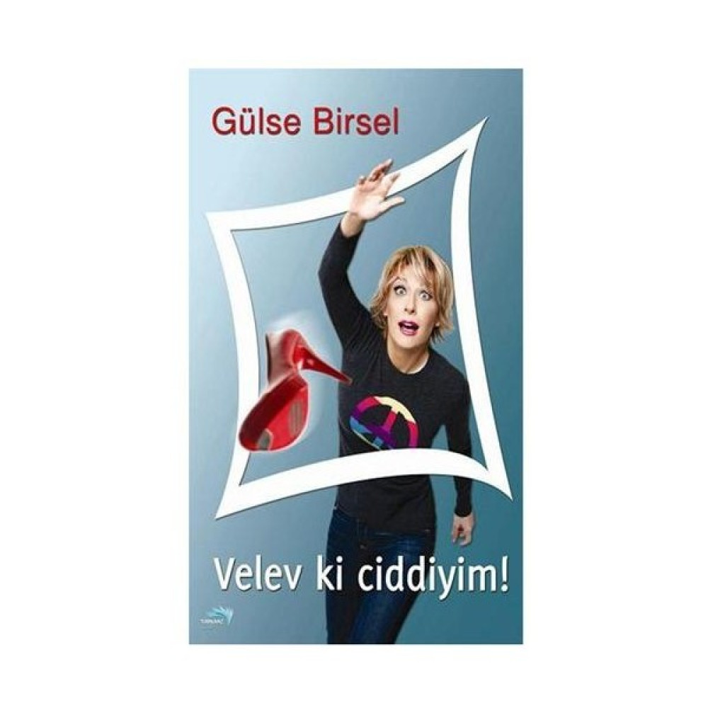Velev Ki Ciddiyim!-Gülse Birsel Çizgi Roman & Mizah Fiyatı