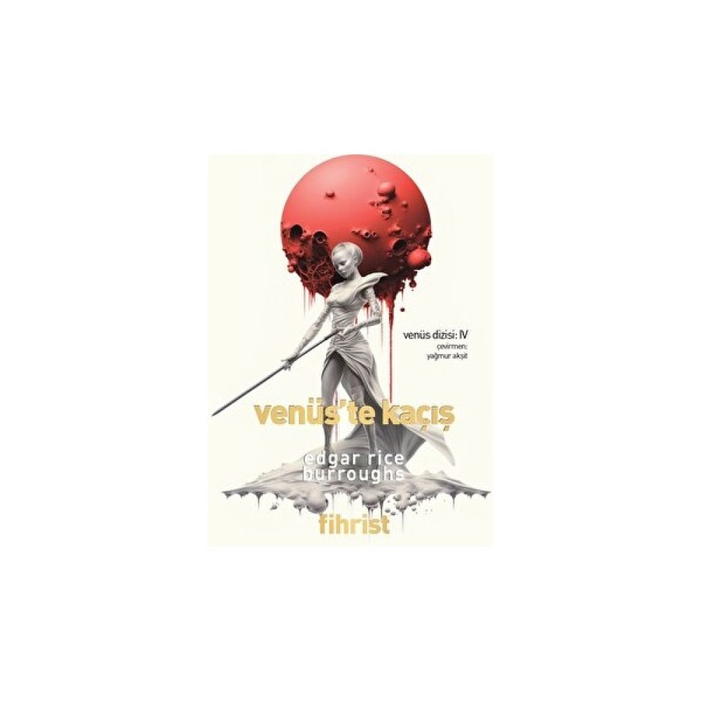 Venüs Dizisi: 4 - Venüs’te Kaçış - Edgar Rice Burroughs Edebiyat Fiyatı