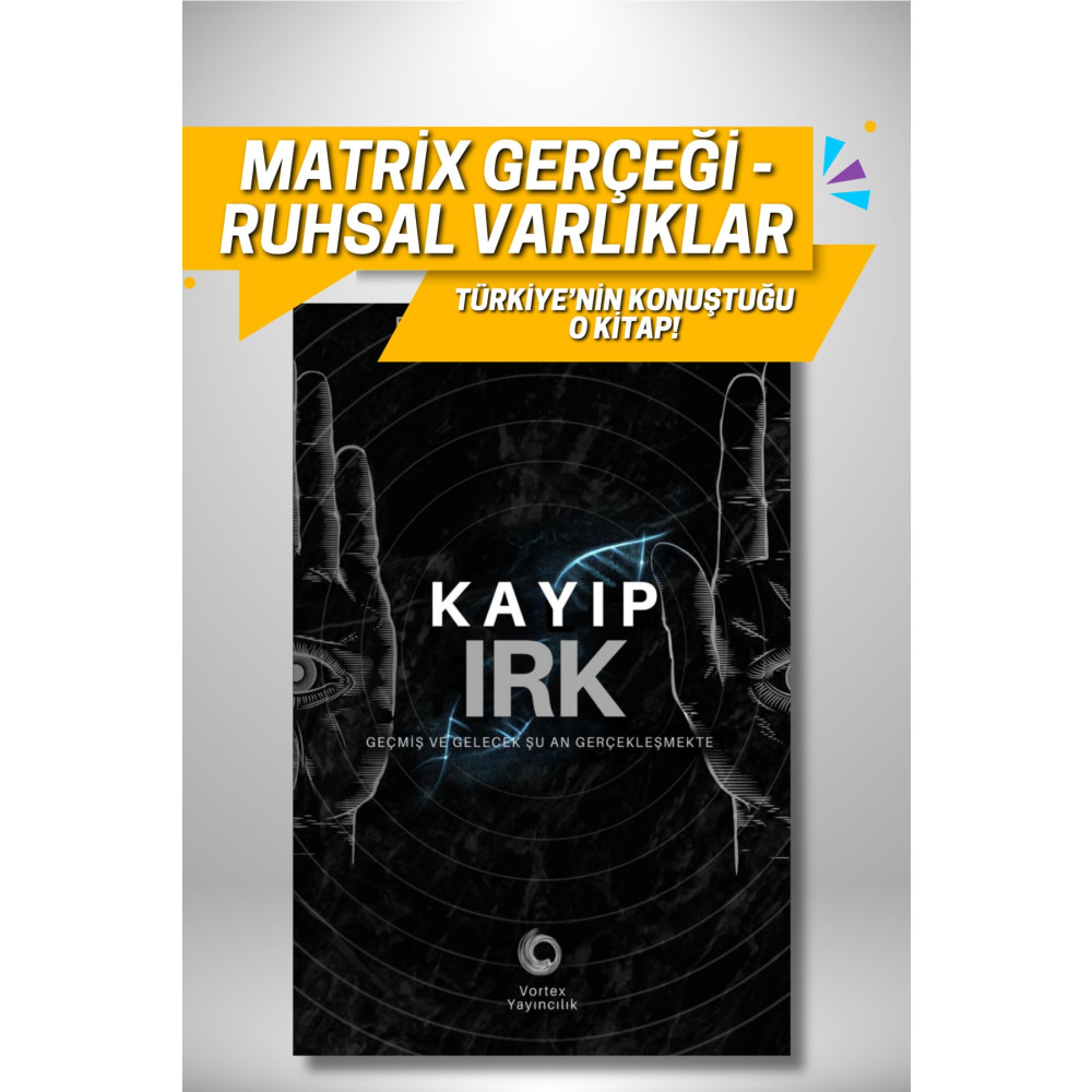 Vortex Yayıncılık Kayıp Irk & Geçmiş Ve Gelecek Şuan Gerçekleşmekte Kişisel Gelişim Kitapları Fiyatı