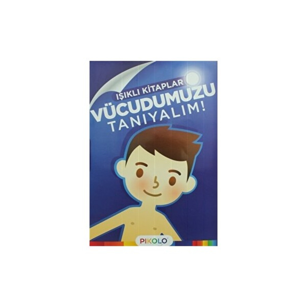 Vücudumuzu Tanıyalım - Işıklı Kitaplar Okul Öncesi Eğitici & Öğretici Kitaplar Fiyatı