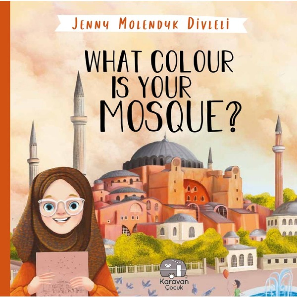 What Colour Is Your Mosque, Senin Camin Ne Renk Çocuk Masal Fiyatı