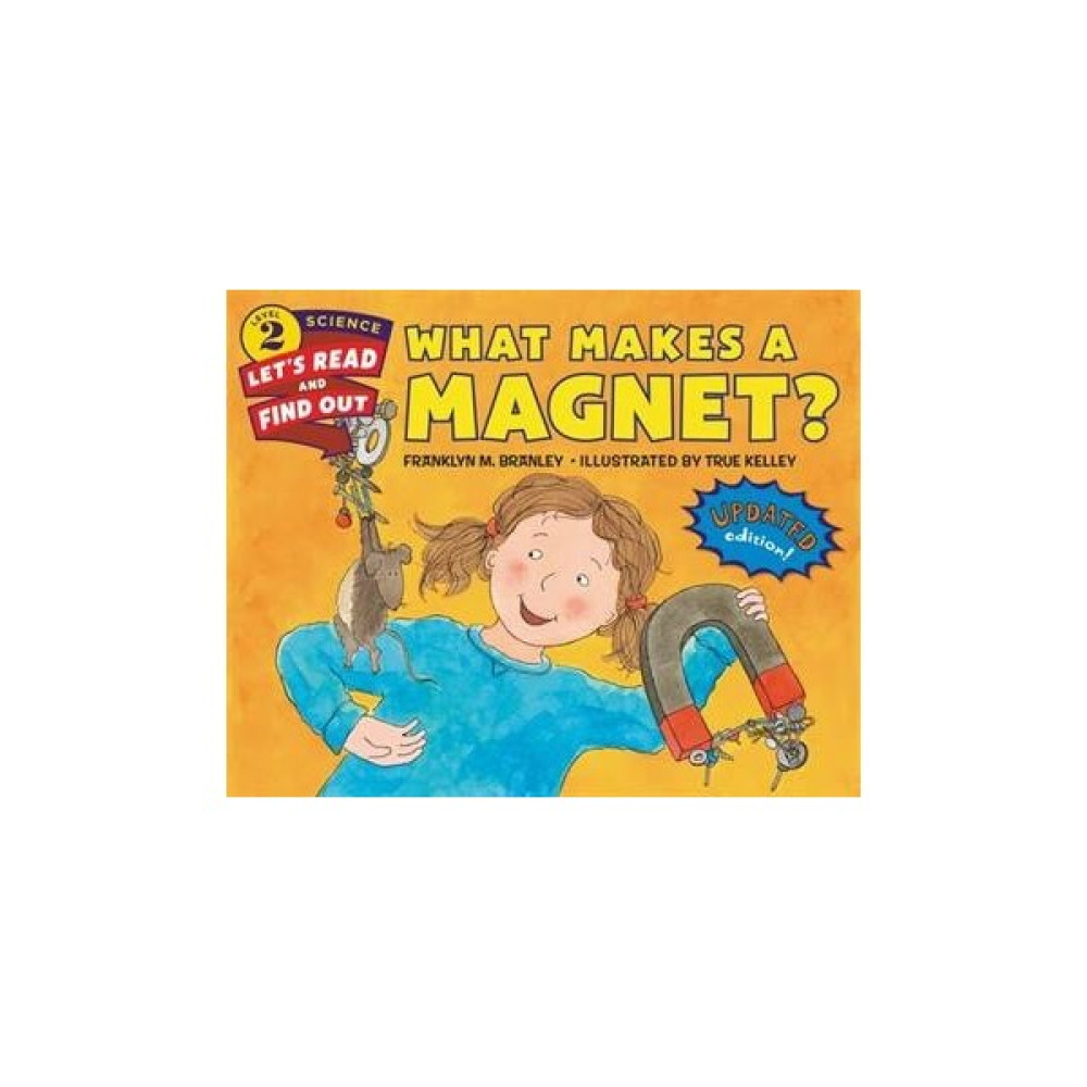 What Makes A Magnet? (Let's-Read-And-Find-Out Science 2) - Franklyn M. Branley, True Kelley Yabancı Dil Kitapları Fiyatı