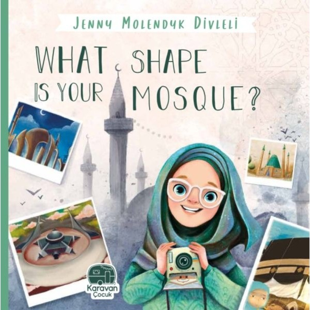 What Shape Is Your Mosque?, Jenny Molendyk Divleli Çocuk Masal Fiyatı