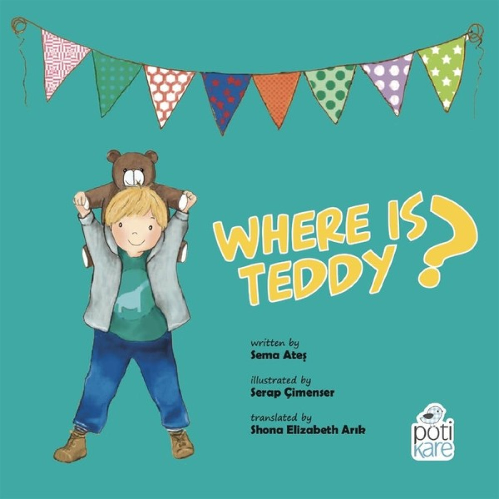 Where Is Teddy? - Sema Ateş Okul Öncesi Eğitici & Öğretici Kitaplar Fiyatı