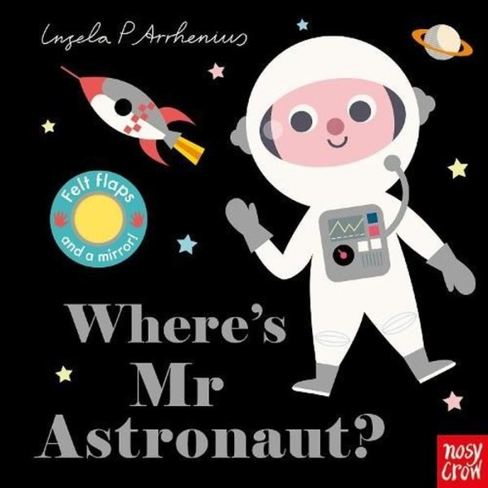 Where's Mr Astronaut? (Felt Flaps) - Ingela P Arrhenius (Ciltli) Yabancı Dil Kitapları Fiyatı
