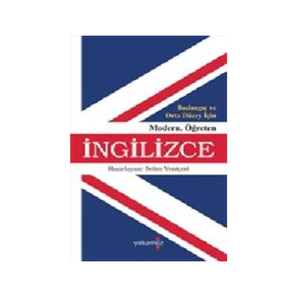Yakamoz Yayınları Başlangıç Ve Orta Düzey Için Modern Öğreten Ingilizce - Selim Yeniçeri Yabancı Dil Kitapları Fiyatı