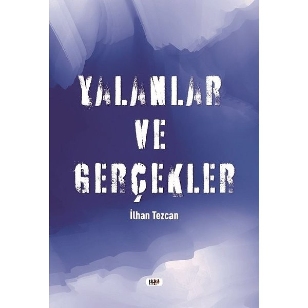Yalanlar ve Gerçekler - Ilhan Tezcan Öykü Kitapları Fiyatı