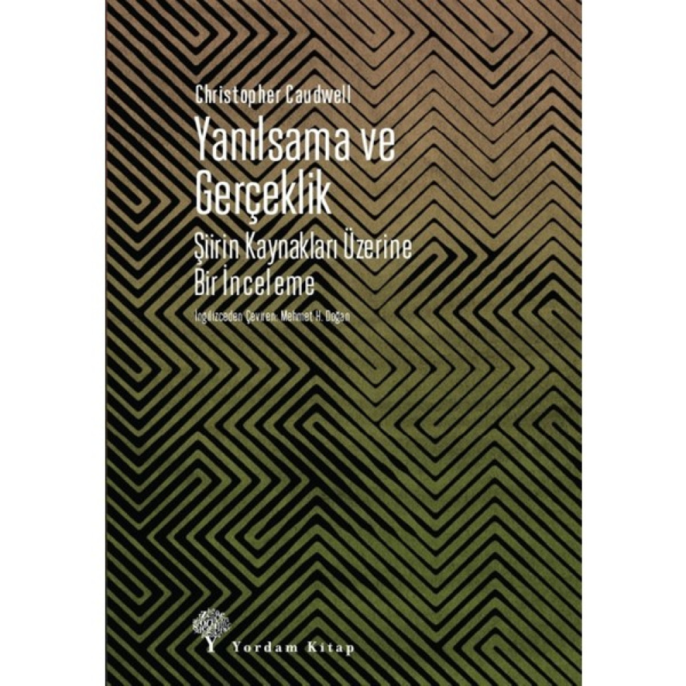 Yanılsama ve Gerçeklik - Christopher Caudwell Akademik Edebiyat Kitapları Fiyatı