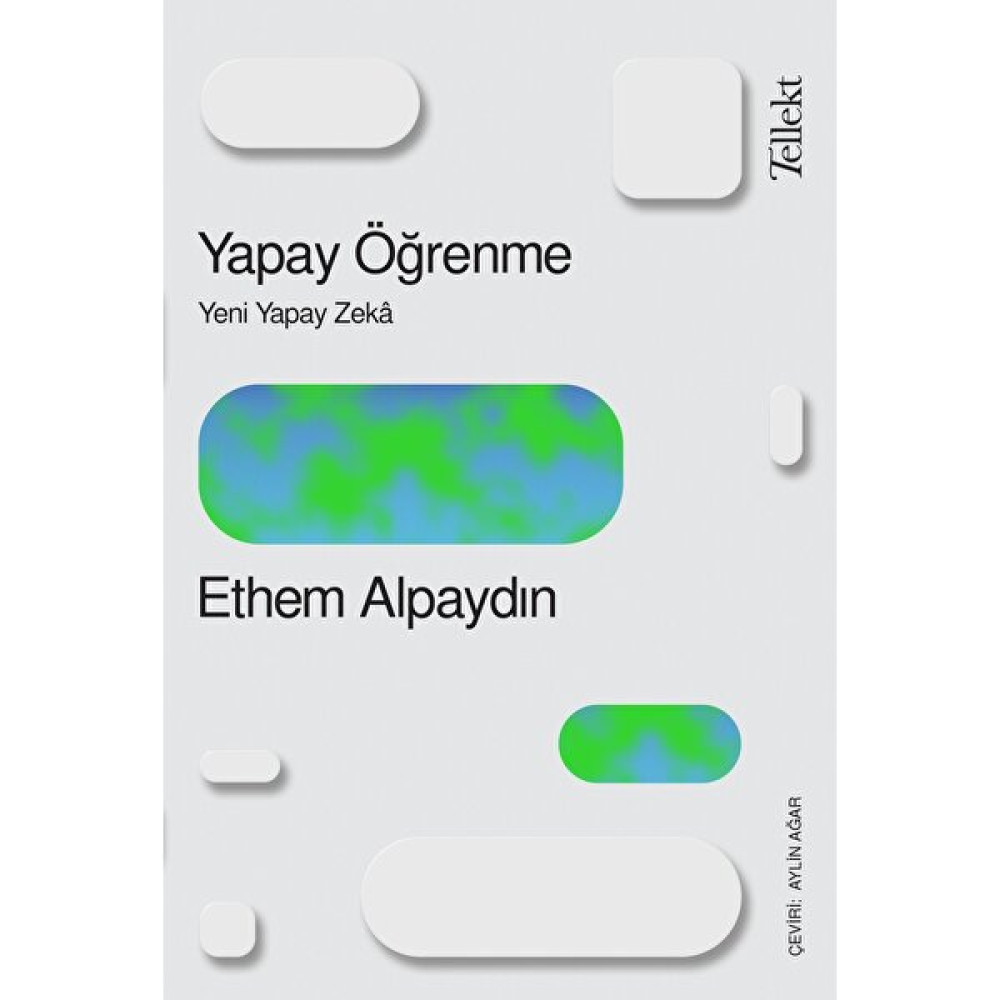 Yapay Öğrenme: Yeni Yapay Zekâ - Ethem Alpaydın Akademik Fiyatı