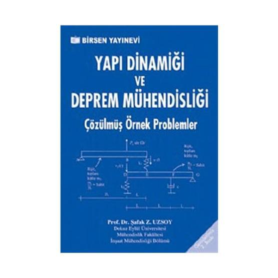 YAPI DİNAMİĞİ VE DEPREM MÜHENDİSLİĞİ - ŞAFAK Z. UZSOY