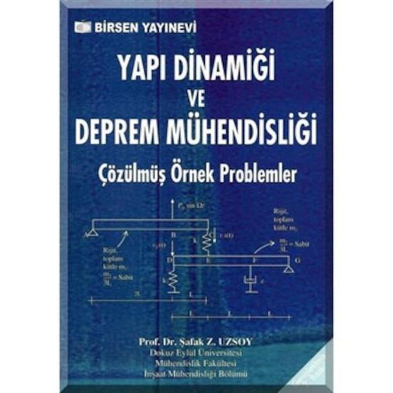 YAPI DİNAMİĞİ VE DEPREM MÜHENDİSLİĞİ - ŞAFAK Z. UZSOY
