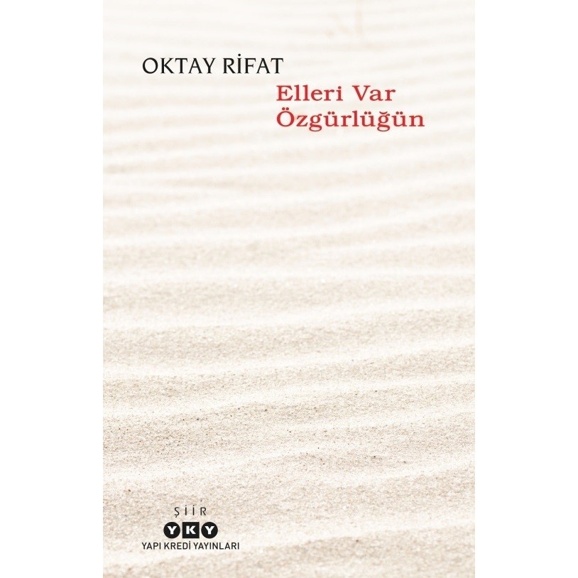 Yapı Kredi Yayınları Elleri Var Özgürlüğün Oktay Rifat Ciltsiz Şiir Kitabı Şiir Kitapları Fiyatı