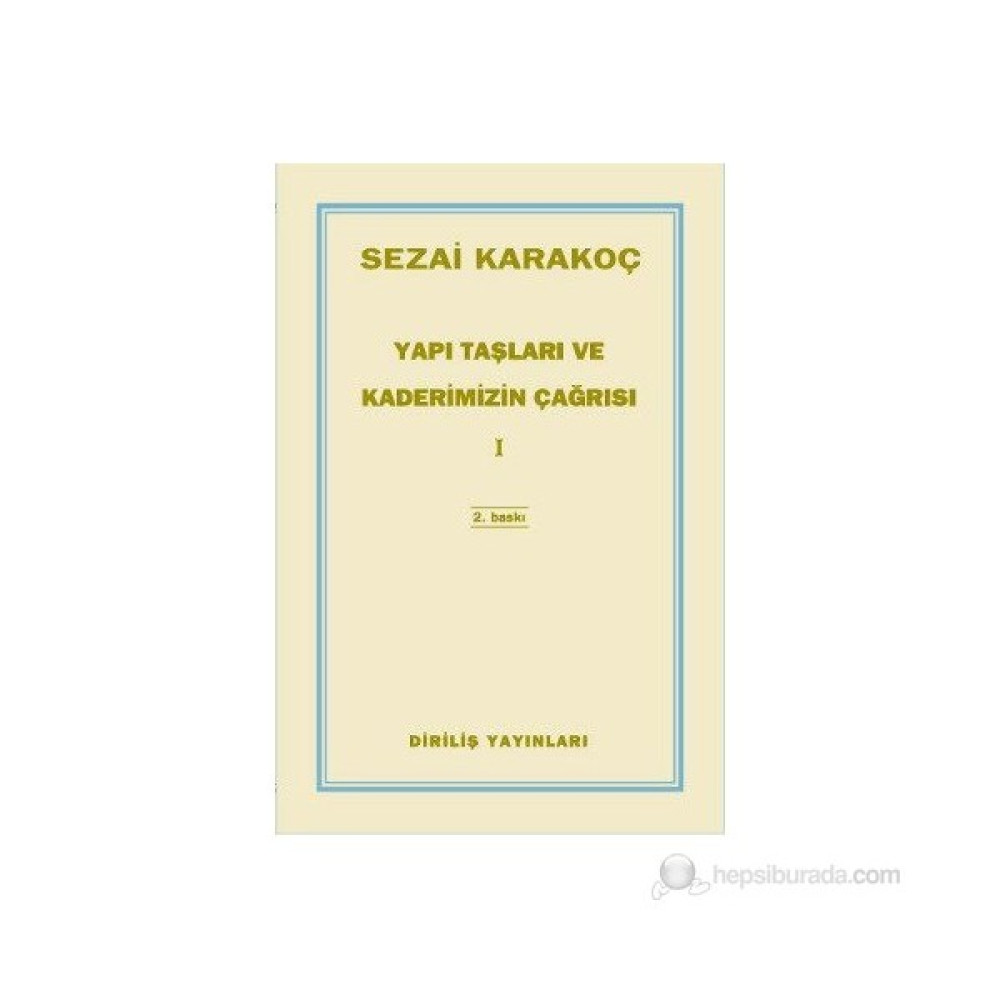Yapı Taşları Ve Kaderimizin Çağrısı 1-Sezai Karakoç Din Kitapları Fiyatı