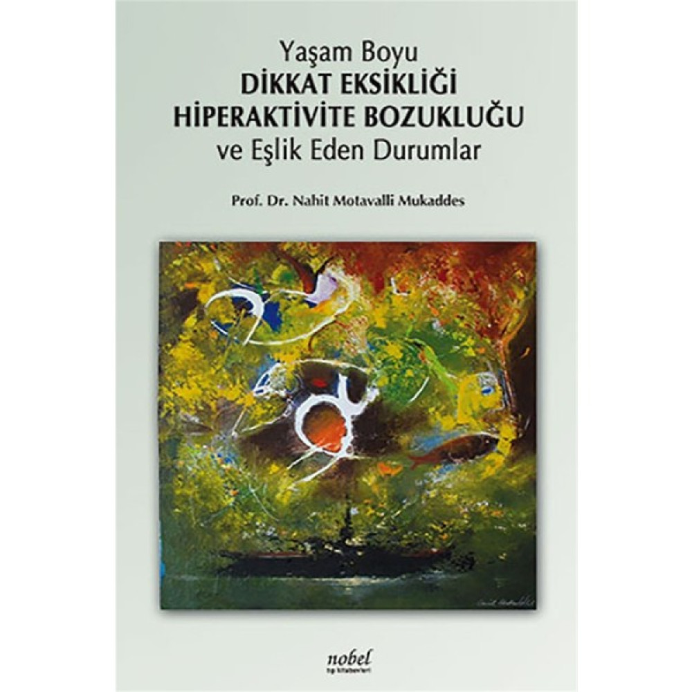 Yaşam Boyu Dikkat Eksikliği Hiperaktivite Bozukluğu ve Eşlik Eden Durumlar Tıp Kitapları Fiyatı
