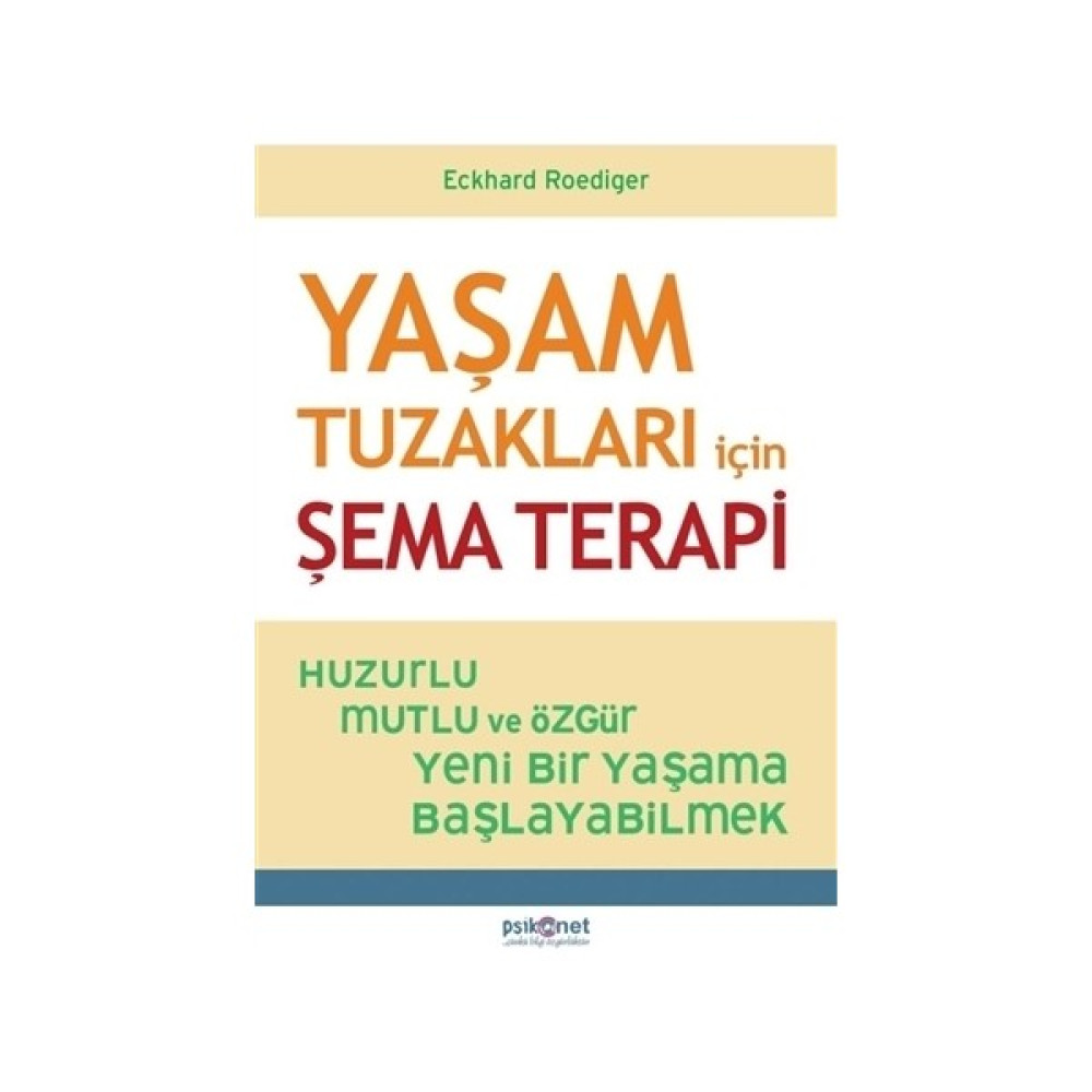 Yaşam Tuzakları İçin Şema Terapi - Eckhard Roediger Kişisel Gelişim ve Psikoloji Fiyatı