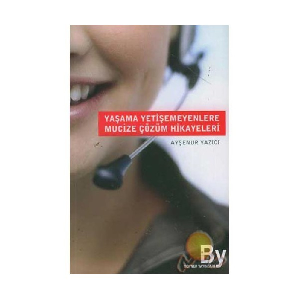 Yaşama Yetişemeyenlere Mucize Çözüm Hikayeleri Kişisel Gelişim ve Psikoloji Fiyatı