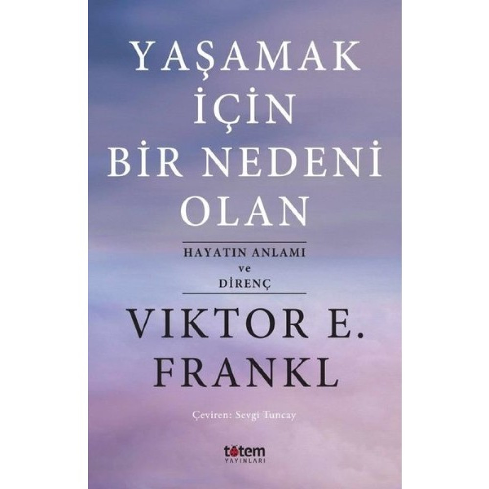 Yaşamak İçin Bir Nedeni Olan - Viktor E. Frankl Kişisel Gelişim ve Psikoloji Fiyatı