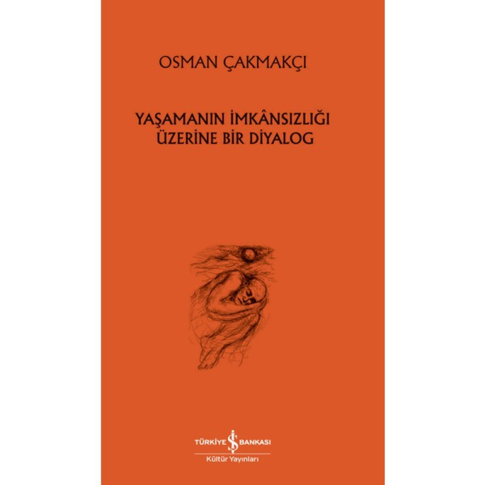 Yaşamanın İmkânsızlığı Üzerine Bir Diyalog - Osman Çakmakçı Deneme - İnceleme Fiyatı