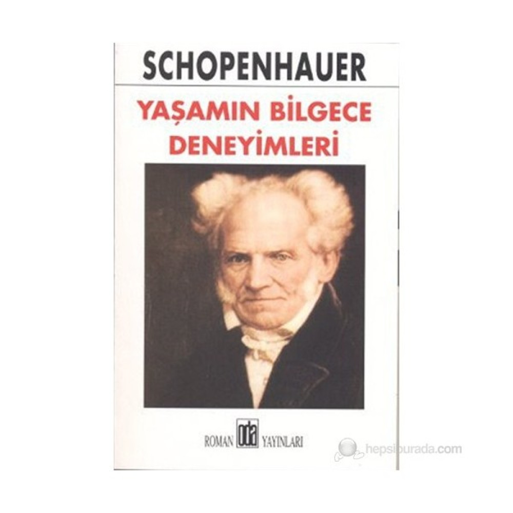 Yaşamın Bilgece Deneyimleri-Arthur Schopenhauer Felsefe Kitapları Fiyatı