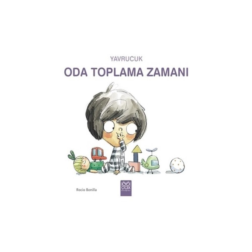 Yavrucuk Oda Toplama Zamanı - Rocio Bonilla Öykü Kitapları Fiyatı