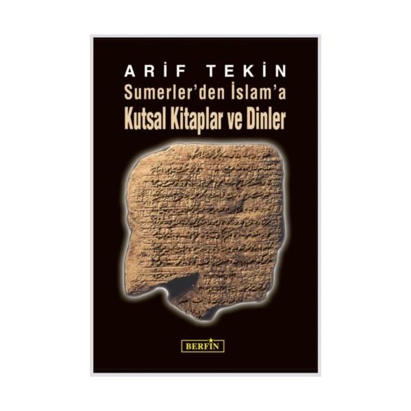 Yayınları Sümerler’den İslam’a Kutsal Kitaplar ve Dinler - Arif Tekin Diğer Fiyatı