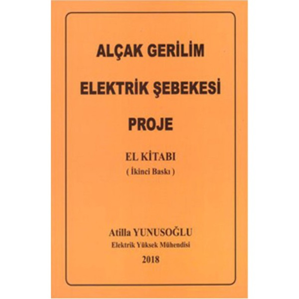 Yazarın Kendi Yayını Atilla Yunusoğlu Alçak Gerilim Elektrik Şebekesi Proje Akademik Fiyatı