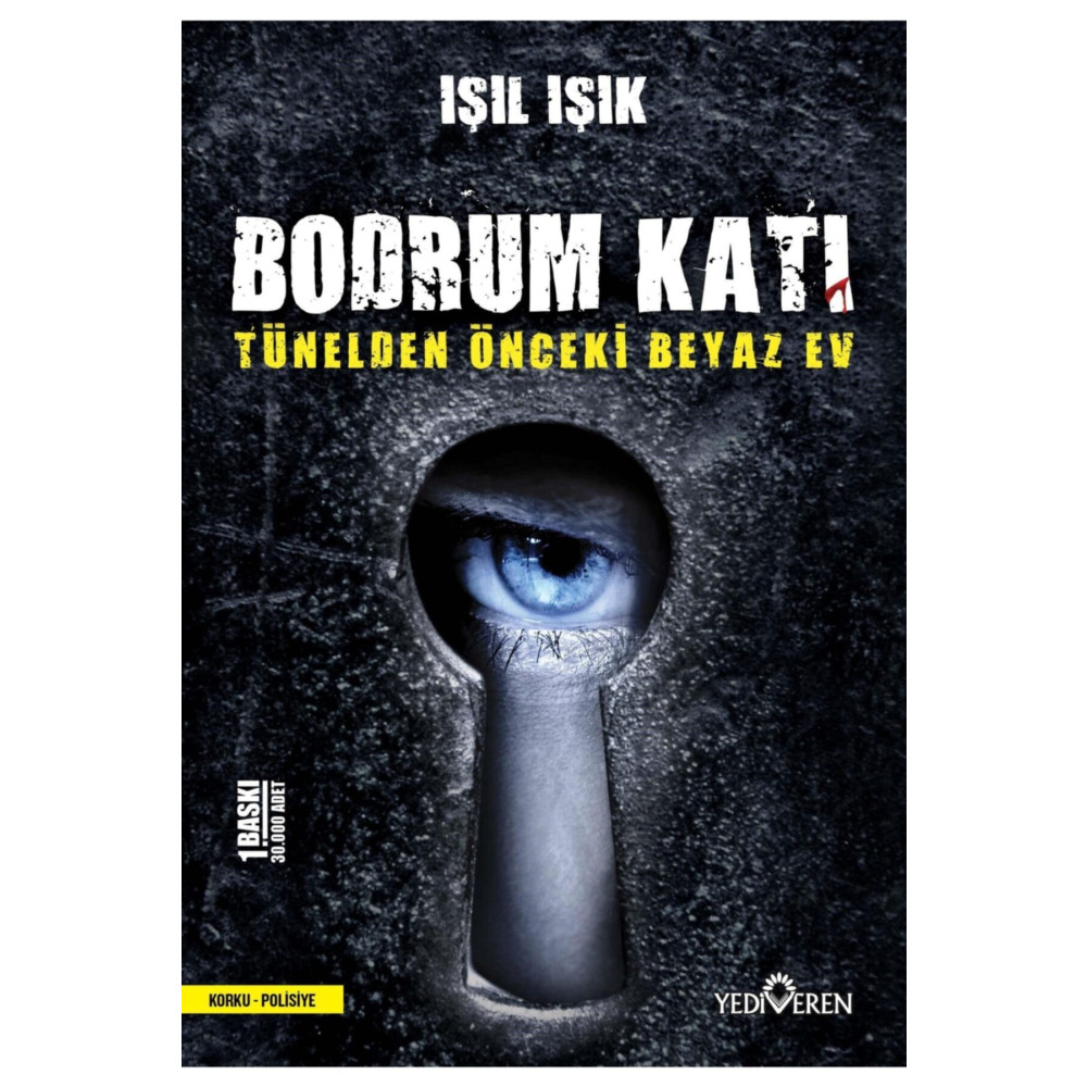 Yediveren Yayınları Bodrum Katı Tünelden Önceki Beyaz Ev Serisi - Işıl Işık Roman Fiyatı