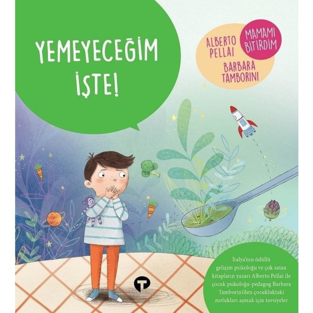 Yemeyeceğim İşte! - Alberto Pellai Okul Öncesi Eğitici & Öğretici Kitaplar Fiyatı