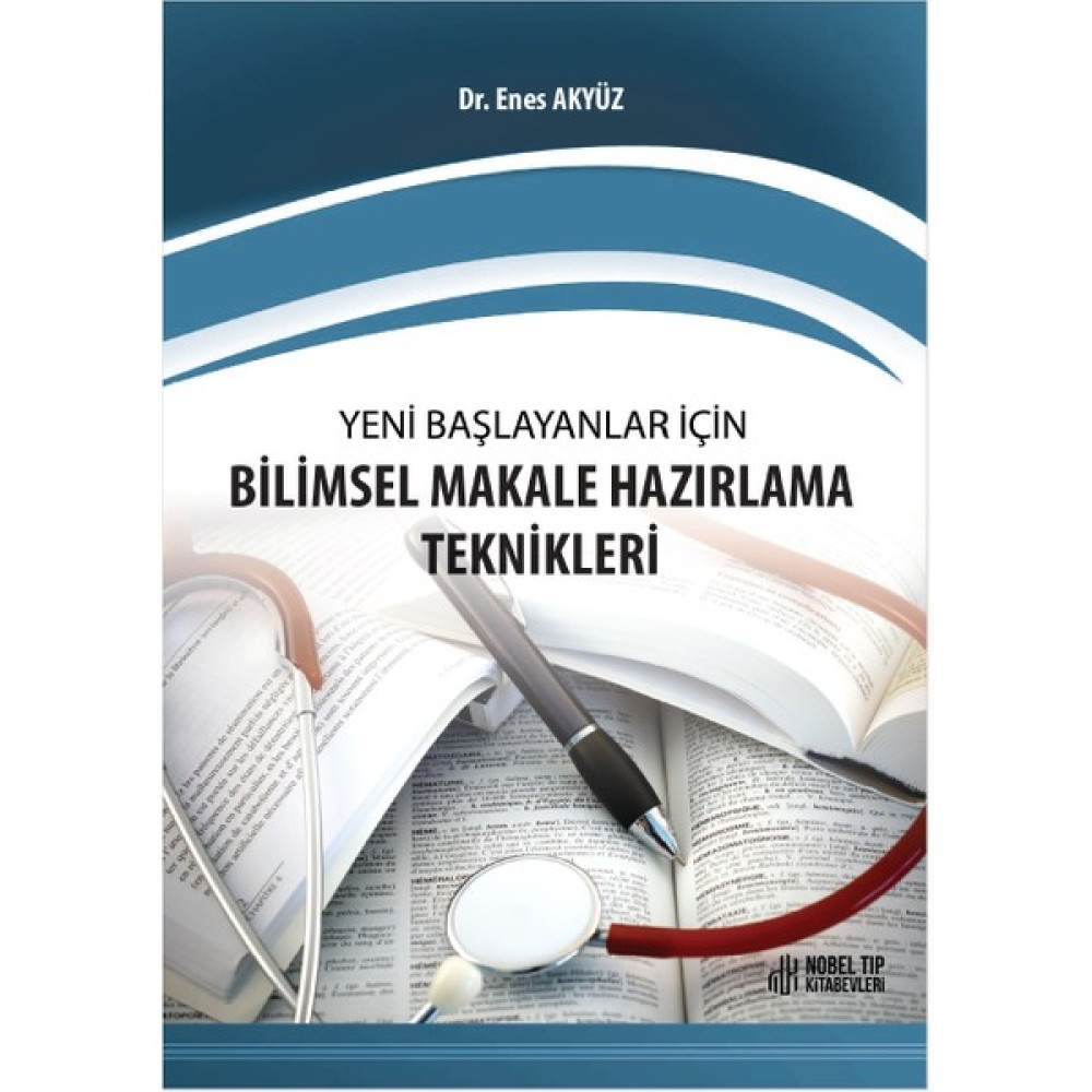 Yeni Başlayanlar Için Bilimsel Makale Hazırlama Teknikleri - Enes Akyüz Tıp Kitapları Fiyatı