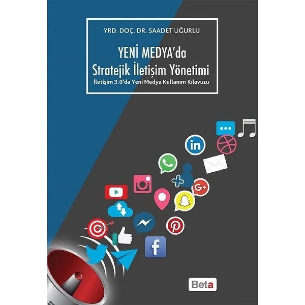 Yeni Medya’da Stratejik İletişim Yönetimi - Saadet Uğurlu Medya İletisim Kitapları Fiyatı
