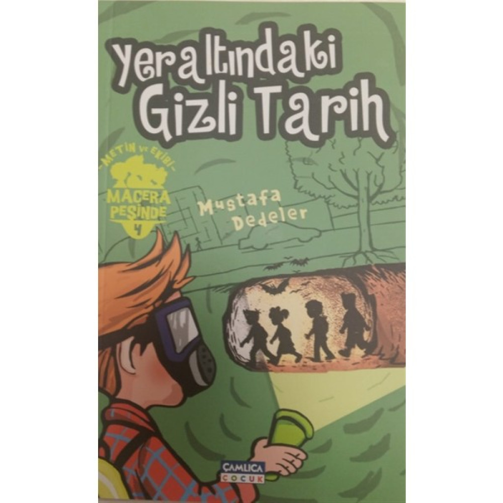 Yeraltındaki Gizli Tarih - Metin ve Ekibi Macera Peşinde 4 - Mustafa Dedeler Okul Öncesi Eğitici & Öğretici Kitaplar Fiyatı