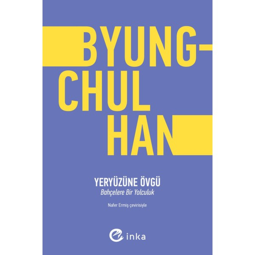 Yeryüzüne Övgü - Byung-Chul Han Edebiyat Fiyatı