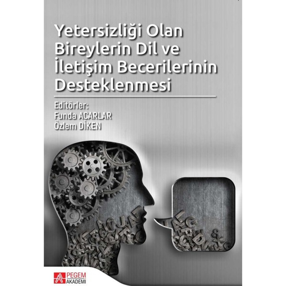 Yetersizliği Olan Bireylerin Dil Ve İletişim Becerilerinin Desteklenmesi - Funda Acarlar - Özlem Diken Yabancı Dil Öğretici Kitaplar ve Eğitim Setleri Fiyatı
